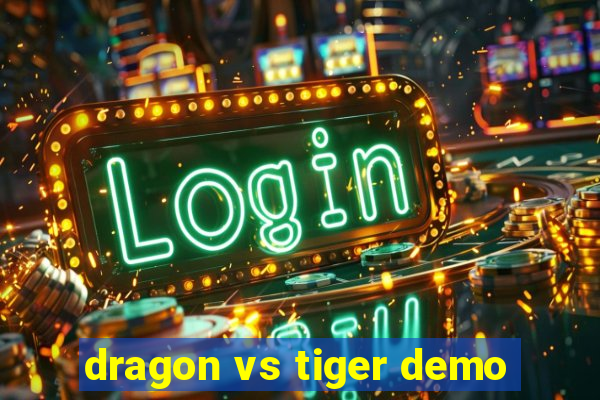 dragon vs tiger demo